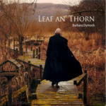 Barbara Dymock: Leaf an' Thorn (Liftfire SCG571)