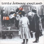 Little Johnny England: Little Johnny England (Little Johnny England LJECD1)