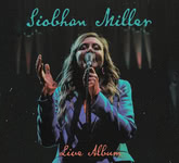 Siobhan Miller: Live Album (Songprint SPR007CDX) Siobhan Miller: Live Album (Songprint SPR007CDX)