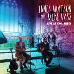 Innes Watson and Mike Vass: Live at Iona Abbey (Unroofed)