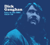 Dick Gaughan: Live at the BBC 1972-79 (Talking Elephant TECD513)