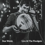 Dan Walsh: Live at the Floodgate (Dan Walsh)