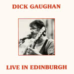 Dick Gaughan: Live in Edinburgh (Celtic CM CD 030)
