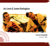 Jez Lowe & James Keelaghan: Live in Fremantle (Tantobie TTRCD118)