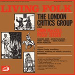 The London Critics Group: Living Folk (Albatros VPA 8093)