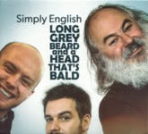 Simply English: Long Grey Beard and a Head That’s Bald (own label SPECD001)