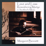 Margaret Bennett, Martyn Bennett: Love and Loss (Grace Note GNPCD0002)