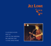 Jez Lowe: Lowe Life (Lowe Life LLCD001)