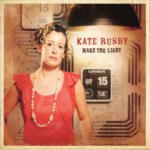Kate Rusby: Make the Light (Pure PRCD32)