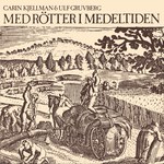 Carin Kjellman & Ulf Gruvberg: Med rötter i medeltiden (Sonet SLP-2049)