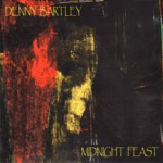 Denny Bartley: Midnight Feast (Ada ADA103CD)