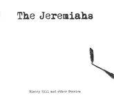 The Jeremiahs: Misery Hill and Other Stories (The Jeremiahs CD003)