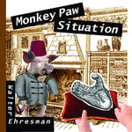 Walter Ehresman: Monkey Paw Situation (Walter Ehresman) Walter Ehresman: Monkey Paw Situation (Walter Ehresman)