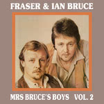 Fraser and Ian Bruce: Mrs Bruce’s Boys Vol 2 (Lochshore LOCLP1028) Fraser and Ian Bruce: Mrs Bruce’s Boys Vol 2 (Lochshore LOCLP1028)