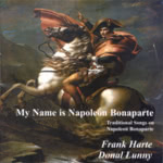 Frank Harte, Dónal Lunny: My Name Is Napoleon Bonaparte (Hummingbird HB CD 1027)
