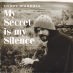 Roddy Woomble: My Secret Is My Silence (Pure PRCD21)