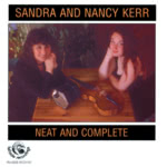Sandra and Nancy Kerr: Neat and Complete (Fellside FE107)