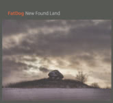 FatDog: New Found Land (Riverboat TUGCD1087)