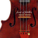Feast of Fiddles: Nicely Wrong (Feast of Fiddles CDFOF003)