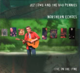Jez Lowe & The Bad Pennies: Northern Echoes (Tantobie TTRCD110)
