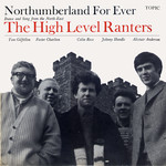The High Level Ranters: Northumberland For Ever (Topic 12T186)