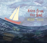 Mike Vass: Notes from the Boat (Unroofed UR004CD)