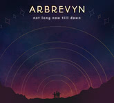 Arbrevyn: Not Long Now Till Dawn (Arbrevyn) Arbrevyn: Not Long Now Till Dawn (Arbrevyn)