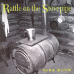 Rattle on the Stovepipe: No Use in Cryin’ (WildGoose WGS371CD)