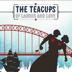 The Teacups: Of Labour and Love (Haystack HAYCD007)