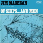 Jim Mageean: Of Ships…and Men (Greenwich Village GVR 203)