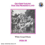 Various Artists: Old Ship Sailing for the Promised Land (Musical Traditions MTCD102)