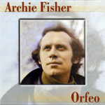 Archie Fisher: Orfeo (Phonograph PHFCD 1002)