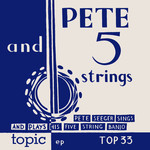 Pete Seeger: Pete and Five Strings (Topic TOP33)