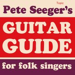Pete Seeger: Pete Seeger’s Guitar Guide for Folk Singers (Topic 12T20)