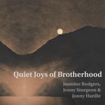 Jasmine Rodgers, Jenny Sturgeon & Jonny Hardie: Quiet Joys of Brotherhood