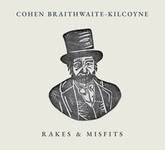 Cohen Braithwaite-Kilcoyne: Rakes & Misfits (Grimdon GRICD003)