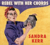 Sandra Kerr: Rebel With Her Chords (Sandra Kerr SKCD2019)