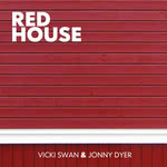 Vicki Swan & Jonny Dyer: Red House (WetFoot WFM130801)