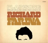 Plainsong: Reinventing Richard: The Songs of Richard Fariña (Fledg’ling FLED3098)