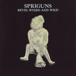 Spriguns: Revel Weird and Wild (ACME ADLP1045)