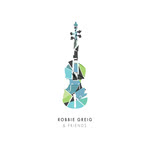 Robbie Greig: Robbie Greig and Friends (Robbie Greig CD001RG)