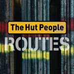 The Hut People: Routes (Fellside FECD280)