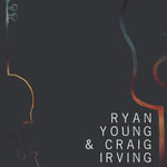 Ryan Young & Craig Irving: Ryan Young & Craig Irving (Ryan Young & Craig Irving RYCICD0001)