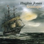 Hughie Jones: Seascape (Fellside FECD147)