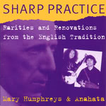 Mary Humphreys and Anahata: Sharp Practice (WildGoose WGS312CD)