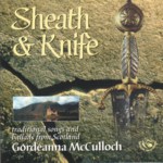 Gordeanna McCulloch: Sheath and Knife (Fellside FECD117)