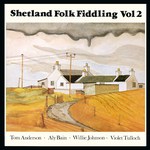Tom Anderson, Aly Bain: Shetland Folk Fiddling Vol 2 (Topic 12TS379)