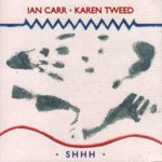 Ian Carr & Karen Tweed: Shhh (Hypertension HYCD 200 147)