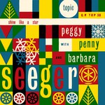 Peggy Seeger: Shine Like a Star (Topic TOP38)