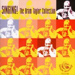 Bram Taylor: Singing! The Bram Taylor Collection (Fellside FECD148)